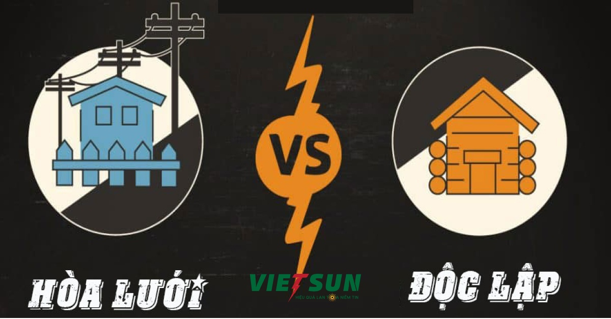 0-So Sánh Điện Mặt Trời Hòa Lưới và Độc Lập: Nên Chọn Hệ Nào? 0-So Sánh Điện Mặt Trời Hòa Lưới và Độc Lập: Nên Chọn Hệ Nào?